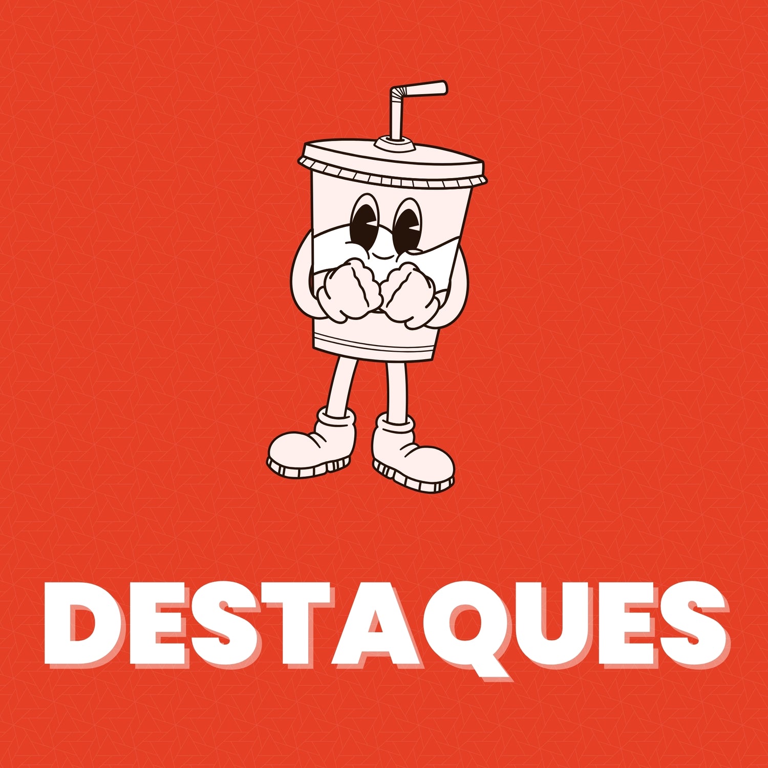 Destaques